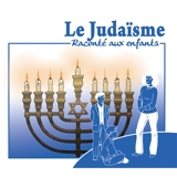 Le judaïsme raconté aux enfants - Hélène Vauquois