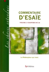 Commentaire d'Esaïe. Vol. 2. Chapitres 30 à 44-5 - Mission Timothée (Anduze, Gard)
