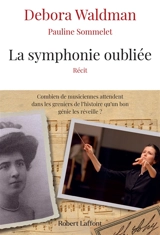 La symphonie oubliée : récit - Debora Waldman