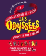 Les odyssées. Les grandes aventures de l'histoire racontées aux enfants - Laure Grandbesançon