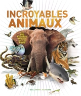 Incroyables animaux : les 100 records animaux les plus fous - Derek Harvey