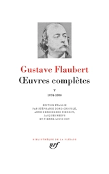 Oeuvres complètes. Vol. 5. 1874-1880 - Gustave Flaubert