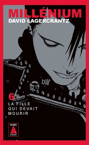 Millénium. Vol. 6. La fille qui devait mourir - David Lagercrantz