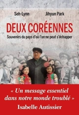Deux Coréennes : souvenirs du pays d'où l'on ne peut s'échapper - Jihyun Park