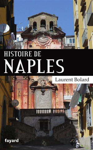 Histoire de Naples - Laurent Bolard