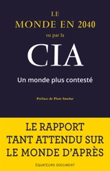 Le monde en 2040 vu par la CIA et le Conseil national du renseignement : un monde plus contesté - Etats-Unis. Central intelligence agency