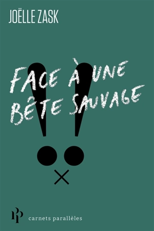 Face à une bête sauvage - Joëlle Zask
