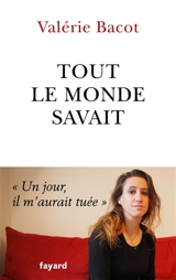 Tout le monde savait - Valérie Bacot