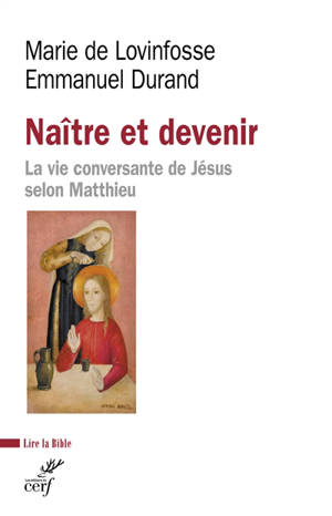 Naître et devenir : la vie conversante de Jésus selon Matthieu - Marie de Lovinfosse