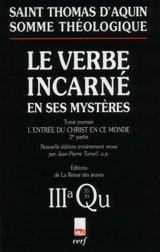 Le verbe incarné en ses mystères. Vol. 1-2. L'entrée du Christ en ce monde : naissance et baptême du Christ : IIIa, questions 35-39 - Thomas d'Aquin