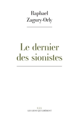 Le dernier des sionistes - Raphaël Zagury-Orly