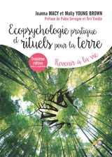 Ecopsychologie pratique et rituels pour la Terre : revenir à la vie - Joanna Macy