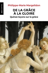 De la grâce à la gloire : quinze leçons sur la grâce - Philippe-Marie Margelidon