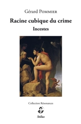 Racine cubique du crime : incestes - Gérard Pommier