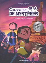 Chasseurs de mystères. Vol. 3. L'affaire de la tour Eiffel - Catherine Kalengula