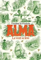 Alma. Vol. 1. Le vent se lève - Timothée de Fombelle