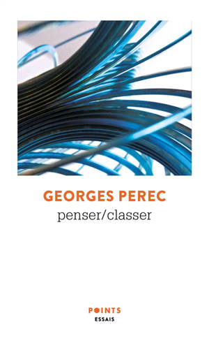 Penser, classer - Georges Perec