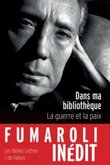 Dans ma bibliothèque : la guerre et la paix - Marc Fumaroli