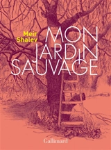 Mon jardin sauvage - Meir Shalev
