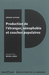 Production de l'étranger, xénophobie et couches populaires - Gérard Althabe