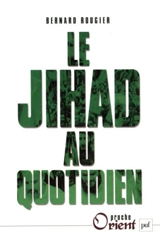 Le jihad au quotidien - Bernard Rougier