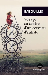 Voyage au centre d'un cerveau d'autiste - Babouillec