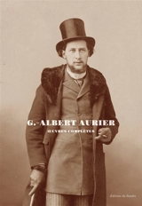 Oeuvres complètes - Gabriel Albert Aurier