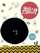 Qui a peur de la peur ? : le livre pour les petits (et grands) trouillards - Milada Rezkova