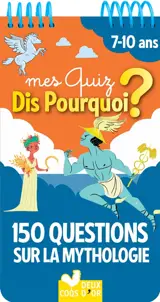 Mes quiz dis pourquoi ? : 150 questions sur la mythologie : 7-10 ans - Sophie de Mullenheim