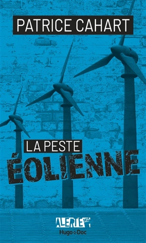 La peste éolienne - Patrice Cahart