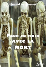 Pour en finir avec la mort - Jean-Luc Jeener