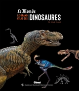 Le grand atlas des dinosaures - Mark Norell