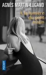 A la lumière du petit matin - Agnès Martin-Lugand