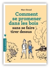 Comment se promener dans les bois : sans se faire tirer dessus - Marc Giraud