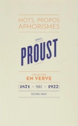 Marcel Proust : mots, propos, aphorismes : Paris, 1871-1922 - Marcel Proust