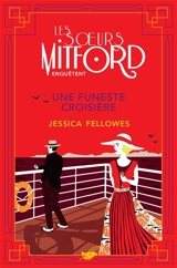 Les soeurs Mitford enquêtent. Une funeste croisière - Jessica Fellowes