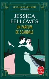 Les soeurs Mitford enquêtent. Un parfum de scandale - Jessica Fellowes
