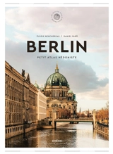 Berlin : petit atlas hédoniste - Elodie Benchereau