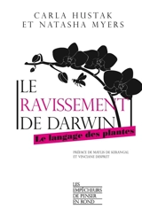 Le ravissement de Darwin : le langage des plantes - Carla Hustak