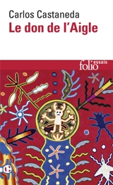 Le don de l'aigle - Carlos Castaneda