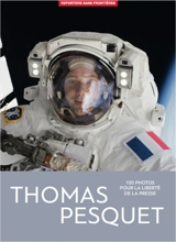 Thomas Pesquet : 100 photos pour la liberté de la presse - Thomas Pesquet