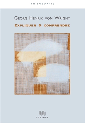 Expliquer & comprendre - Georg Henrik von Wright