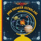 Mon premier astrolabe - Paul Rouillac