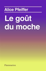 Le goût du moche - Alice Pfeiffer