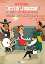 Faites de la musique ! : Six comptines d’hier pour aujourd’hui - Carmen Campagne