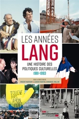 Les années Lang : une histoire des politiques culturelles, 1981-1993 : dictionnaire critique