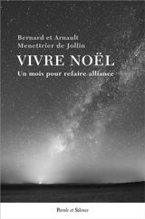 Vivre Noël : un mois pour refaire alliance - Bernard Menettrier