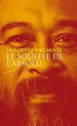 Le souffle de l'absolu : dialogues avec Mooji - Mooji