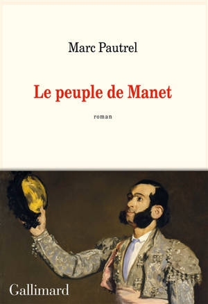 Le peuple de Manet - Marc Pautrel