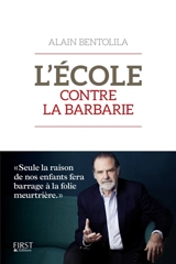L'école contre la barbarie - Alain Bentolila